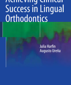Ebook Achieving Clinical Success in Lingual Orthodontics 2015th Edition