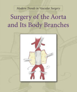 Surgery of the Aorta and Its Body Branches (Modern Trends in Vascular Surgery) 1st Editi