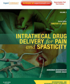 Intrathecal Drug Delivery for Pain and Spasticity: Volume 2: A Volume in the Interventional and Neuromodulatory Techniques for Pain Management Series