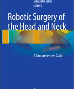 Robotic Surgery of the Head and Neck: A Comprehensive Guide 2015th Edition