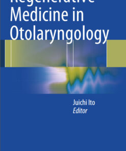 Regenerative Medicine in Otolaryngology 2015th Edition