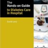 The Hands-on Guide to Diabetes Care in Hospital (Hands-on Guides) 1st Edition