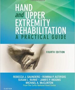 Hand and Upper Extremity Rehabilitation: A Practical Guide, 4e 4th Edition