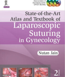 State-of-the-Art Atlas and Textbook of Laparoscopic Suturing in Gynecology 2 Edition