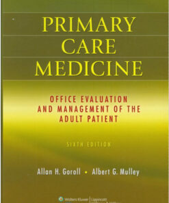 Primary Care Medicine: Office Evaluation and Management of the Adult Patient, 6th Edition