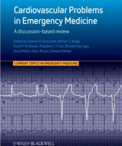 Cardiovascular Problems in Emergency Medicine: A Discussion-based Review 1st Edition