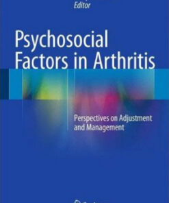 Psychosocial Factors in Arthritis: Perspectives on Adjustment and Management 1st ed. 2016 Edition