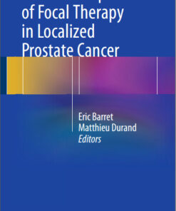 Technical Aspects of Focal Therapy in Localized Prostate Cancer 2015th Edition