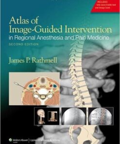 Atlas of Image-Guided Intervention in Regional Anesthesia and Pain Medicine Second Edition
