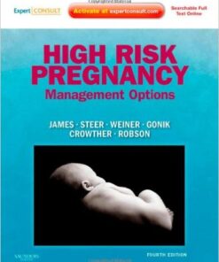 High Risk Pregnancy: Management Options (Expert Consult - Online and Print), 4e (High Risk Pregnancy (James)) 4th Edition