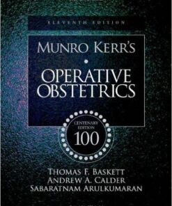 By Thomas F. Baskett - Munro Kerr's Operative Obstetrics: Centenary Edition: 11th (eleventh) Edition