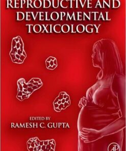 Reproductive and Developmental Toxicology 1st Edition