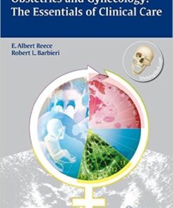 Obstetrics and Gynecology: The Essentials of Clinical Care 1st edition Edition