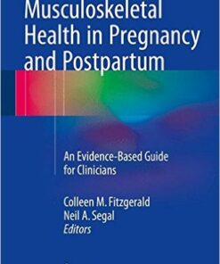 Musculoskeletal Health in Pregnancy and Postpartum: An Evidence-Based Guide for Clinicians 2015th Edition
