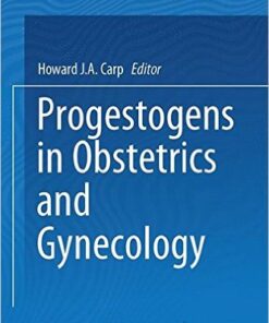 Progestogens in Obstetrics and Gynecology 2015th Edition