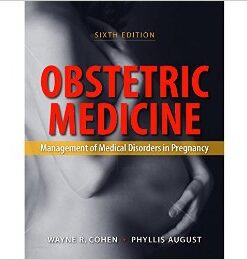 Obstetric Medicine: Management of Medical Disorders in Pregnancy, 6th edition (Complications of Pregnancy (Cherry & Merkatz's)) 6th Edition