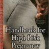 Handbook for High Risk Pregnancy: Clinical Management (Pregnancy and Infants: Medical, Psychological and Social Issues) 1st Edition