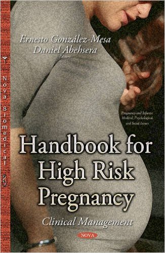 Handbook for High Risk Pregnancy: Clinical Management (Pregnancy and Infants: Medical, Psychological and Social Issues) 1st Edition