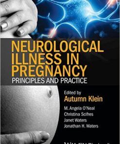 Neurological Illness in Pregnancy: Principles and Practice 1st Edition