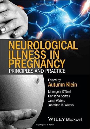 Neurological Illness in Pregnancy: Principles and Practice 1st Edition