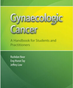 Gynaecologic Cancer: A Handbook for Students and Practitioners 1st Edition