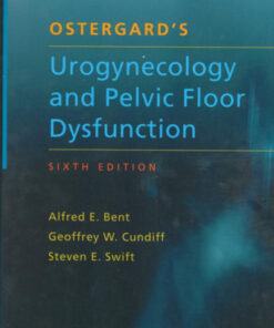 Ostergard's Urogynecology and Pelvic Floor Dysfunction Sixth Edition