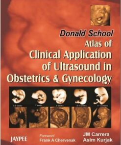 Donald School: Atlas of Clinical Application of Ultrasound in Obstetrics and Gynecology 1/E Edition