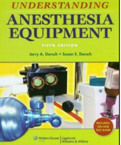 Understanding Anesthesia Equipment, 5th Edition