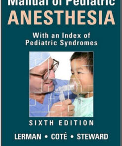 Manual of Pediatric Anesthesia, 6th Edition With an Index of Pediatric Syndromes