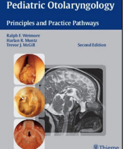 Pediatric Otolaryngology: Principles and Practice Pathways, 2nd Edition