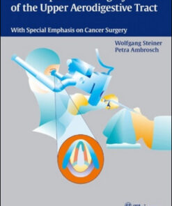 Endoscopic Laser Surgery of the Upper Aerodigestive Tract: With Special Emphasis on Cancer Surgery