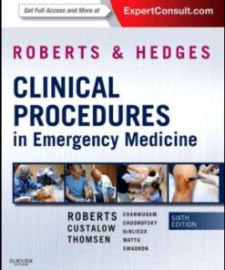 Roberts and Hedges’ Clinical Procedures in Emergency Medicine, 6th Edition Expert Consult – Online and Print