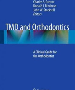 TMD and Orthodontics: A clinical guide for the orthodontist 1st ed. 2015 Edition