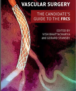 Postgraduate Vascular Surgery: The Candidate’s Guide to the FRCS