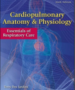 Cardiopulmonary Anatomy & Physiology: Essentials of Respiratory Care, 6th Edition