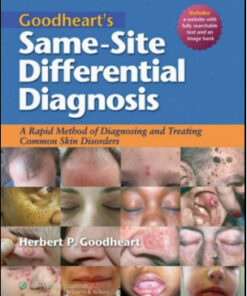 Goodheart’s Same-Site Differential Diagnosis: A Rapid Method of Diagnosing and Treating Common Skin Disorders