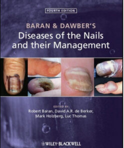 Baran and Dawber’s Diseases of the Nails and their Management, 4th Edition