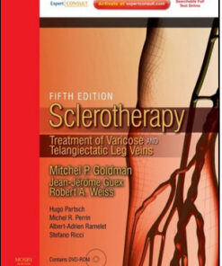Sclerotherapy Expert Consult – Online and Print, 5th Edition Treatment of Varicose and Telangiectatic Leg Veins