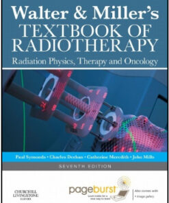 Walter and Miller’s Textbook of Radiotherapy: Radiation Physics, Therapy and Oncology, 7th Edition