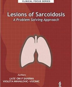 Lesions of Sarcoidosis: A Problem Solving Approach (Clinical Focus) 1st Edition