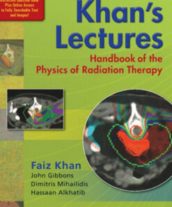 Khan's Lectures: Handbook of the Physics of Radiation Therapy Edition