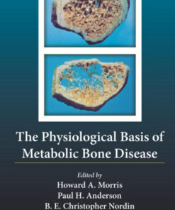 The Physiological Basis of Metabolic Bone Disease 1st Edition