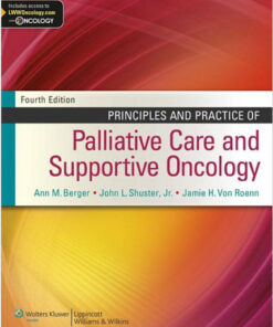 Principles and Practice of Palliative Care and Supportive Oncology Fourth Edition