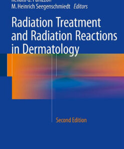 Radiation Treatment and Radiation Reactions in Dermatology 2nd ed. 2015 Edition