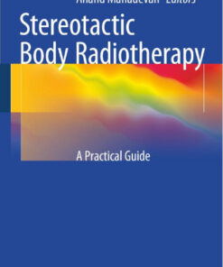 Stereotactic Body Radiotherapy: A Practical Guide 2015th Edition
