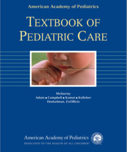 American Academy of Pediatrics Textbook of Pediatric Care 1st Edition