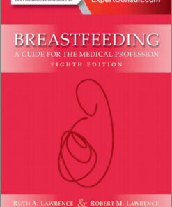Breastfeeding: A Guide for the Medical Profession, 8e 8th Edition