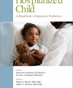 Caring for the Hospitalized Child: A Handbook of Inpatient Pediatrics 1st Edition