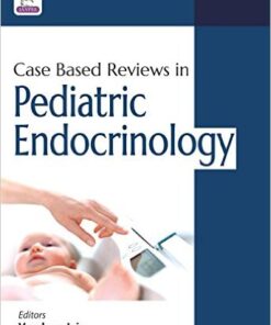 Case Based Reviews in Pediatric Endocrinology 1st Edition