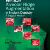 Vertical Alveolar Ridge Augmentation in Implant Dentistry: A Surgical Manual 1st Edition